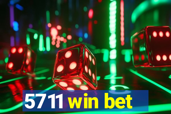 5711 win bet